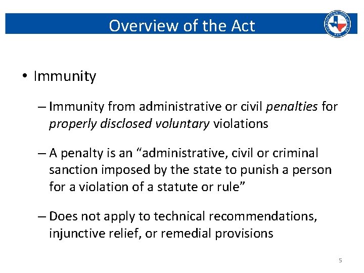 Overview of the Act • Immunity – Immunity from administrative or civil penalties for