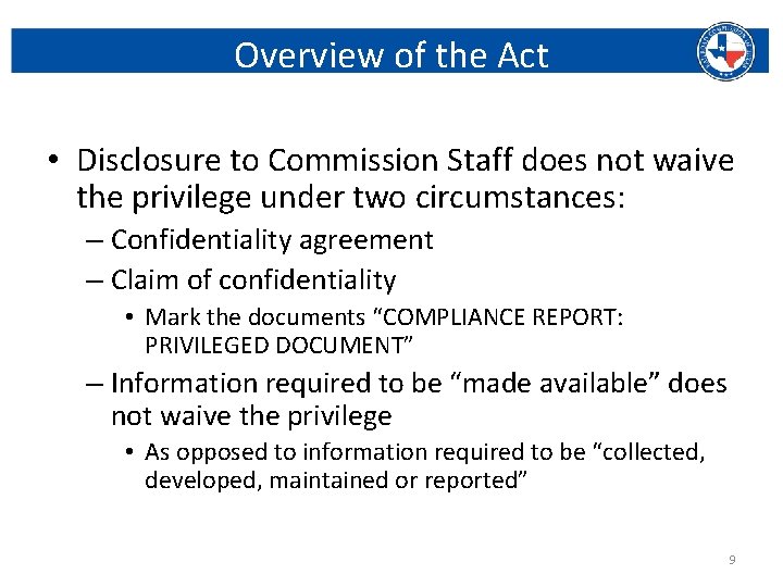 Overview of the Act • Disclosure to Commission Staff does not waive the privilege