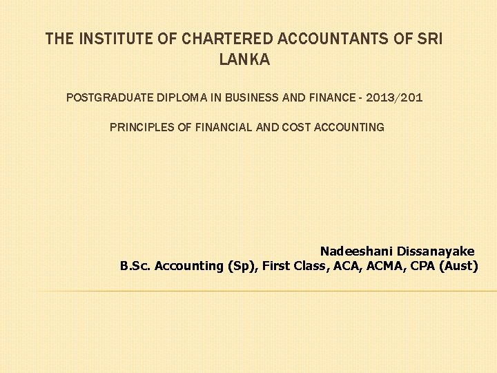 THE INSTITUTE OF CHARTERED ACCOUNTANTS OF SRI LANKA POSTGRADUATE DIPLOMA IN BUSINESS AND FINANCE