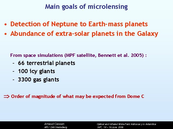 Main goals of microlensing • Detection of Neptune to Earth-mass planets • Abundance of