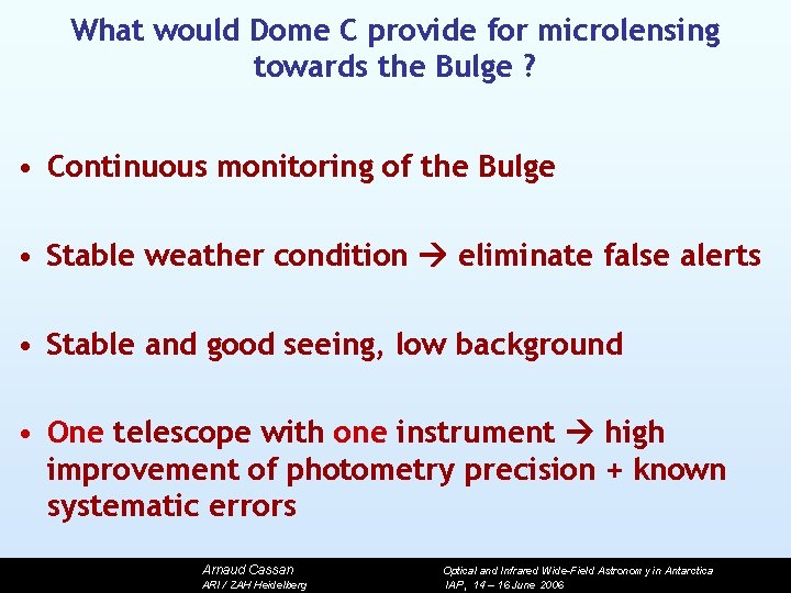 What would Dome C provide for microlensing towards the Bulge ? • Continuous monitoring