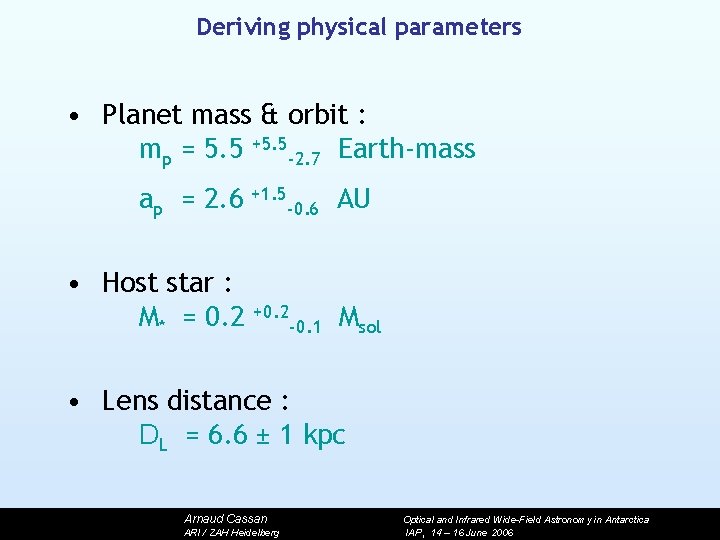Deriving physical parameters • Planet mass & orbit : mp = 5. 5 +5.