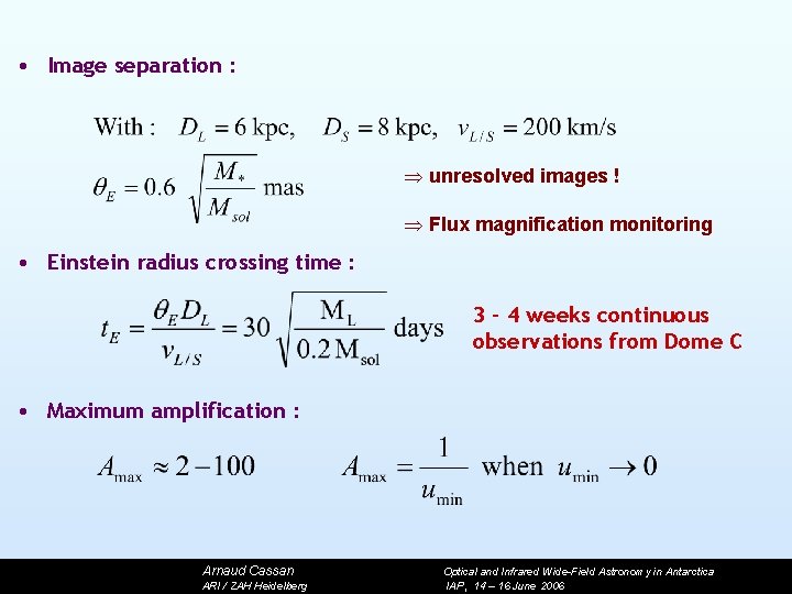  • Image separation : unresolved images ! Flux magnification monitoring • Einstein radius