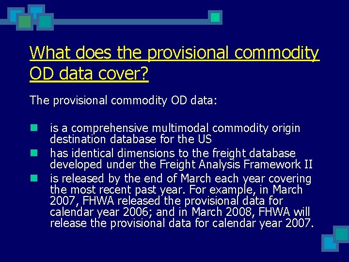 What does the provisional commodity OD data cover? The provisional commodity OD data: n
