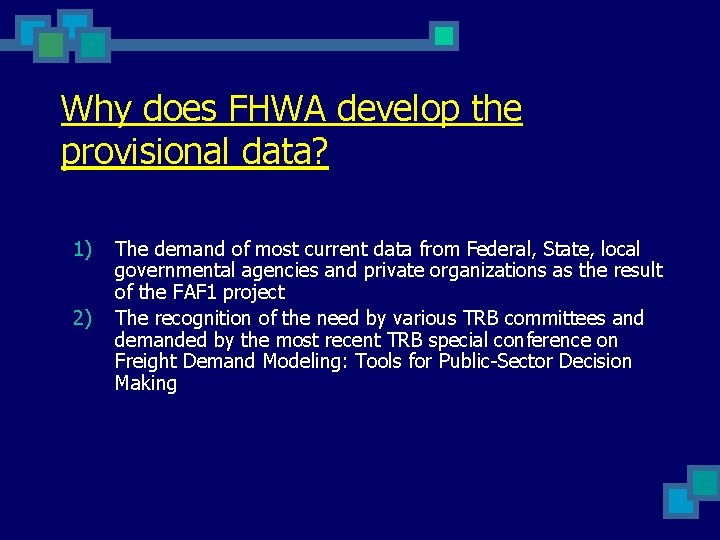 Why does FHWA develop the provisional data? 1) 2) The demand of most current