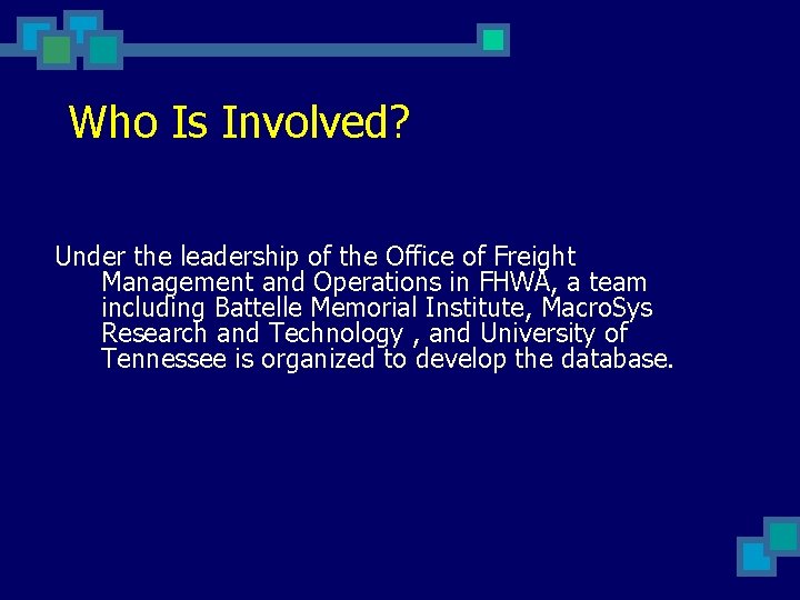 Who Is Involved? Under the leadership of the Office of Freight Management and Operations