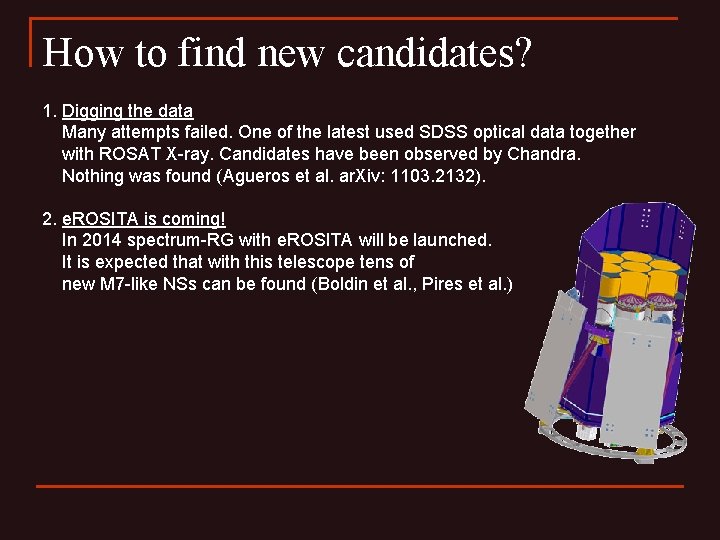 How to find new candidates? 1. Digging the data Many attempts failed. One of