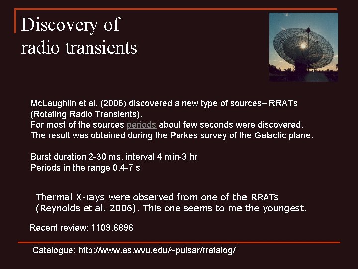 Discovery of radio transients Mc. Laughlin et al. (2006) discovered a new type of