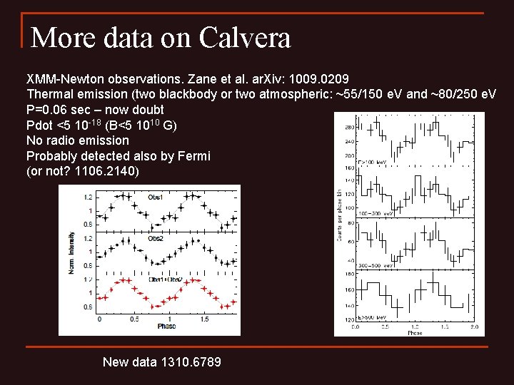 More data on Calvera XMM-Newton observations. Zane et al. ar. Xiv: 1009. 0209 Thermal