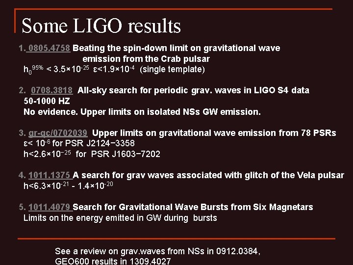 Some LIGO results 1. 0805. 4758 Beating the spin-down limit on gravitational wave emission