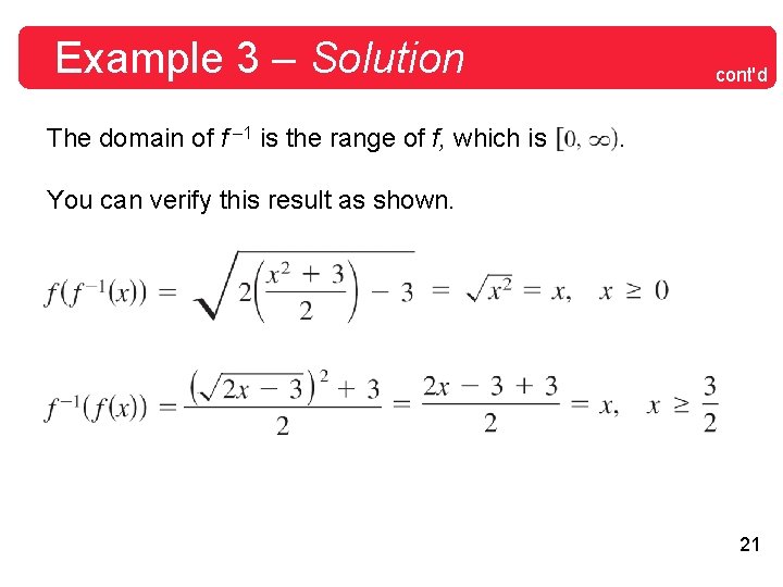Example 3 – Solution The domain of f – 1 is the range of