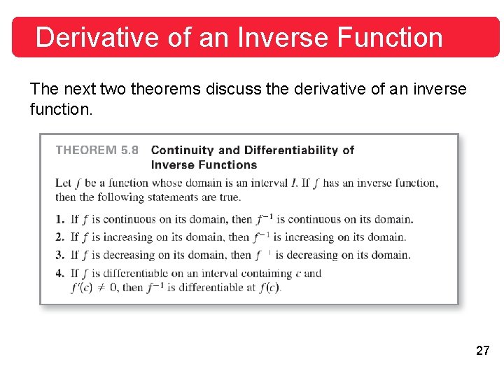 Derivative of an Inverse Function The next two theorems discuss the derivative of an