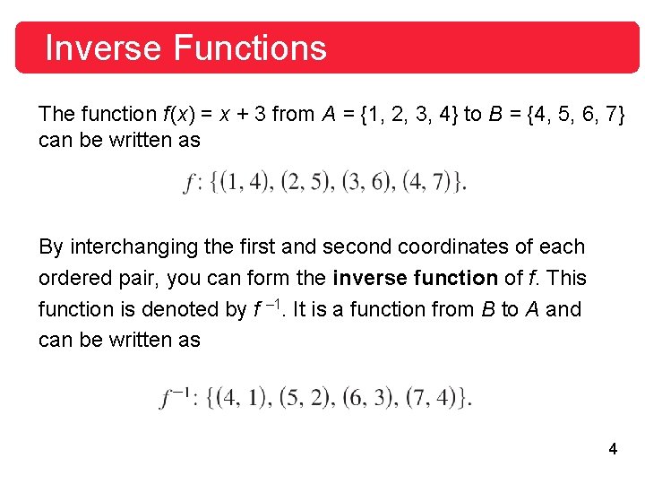 Inverse Functions The function f (x) = x + 3 from A = {1, Inverse Functions The function f (x) = x + 3 from A = {1,