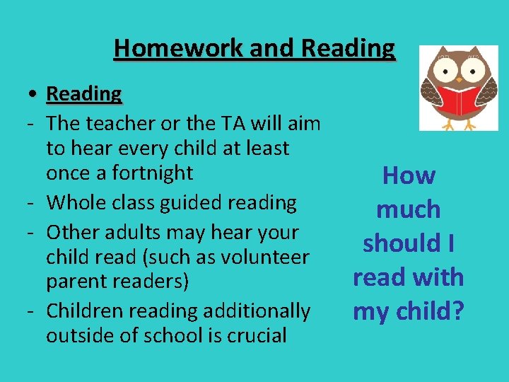 Homework and Reading • Reading - The teacher or the TA will aim to Homework and Reading • Reading - The teacher or the TA will aim to