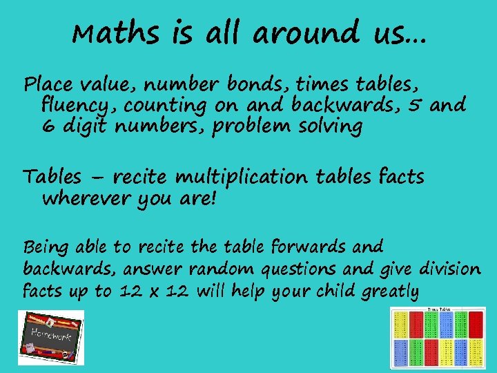 Maths is all around us… Place value, number bonds, times tables, fluency, counting on Maths is all around us… Place value, number bonds, times tables, fluency, counting on