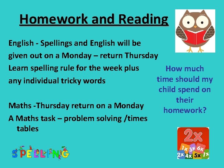 Homework and Reading English - Spellings and English will be given out on a Homework and Reading English - Spellings and English will be given out on a