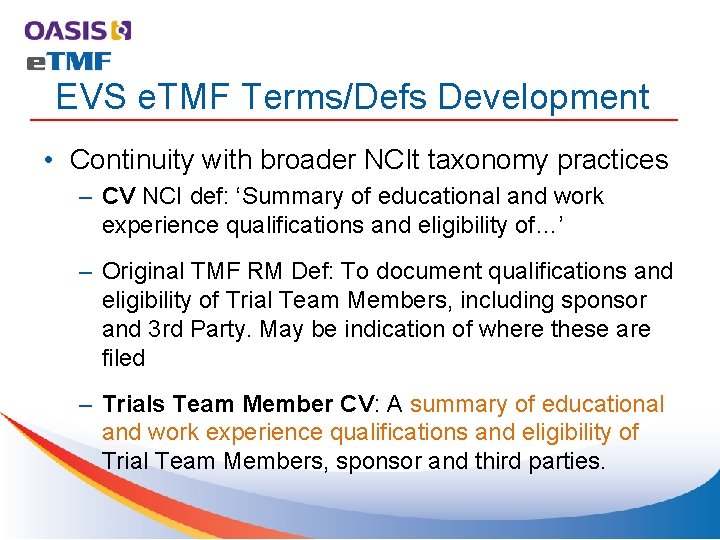 EVS e. TMF Terms/Defs Development • Continuity with broader NCIt taxonomy practices – CV EVS e. TMF Terms/Defs Development • Continuity with broader NCIt taxonomy practices – CV