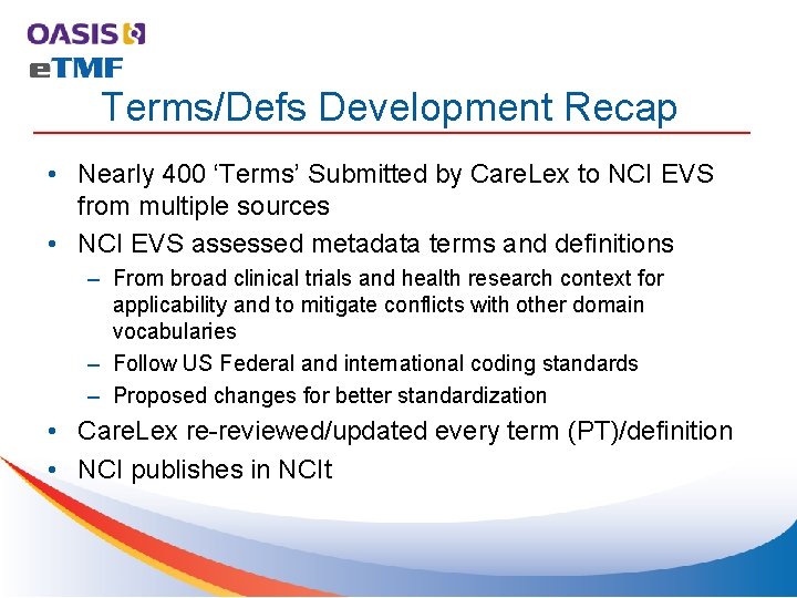 Terms/Defs Development Recap • Nearly 400 ‘Terms’ Submitted by Care. Lex to NCI EVS Terms/Defs Development Recap • Nearly 400 ‘Terms’ Submitted by Care. Lex to NCI EVS
