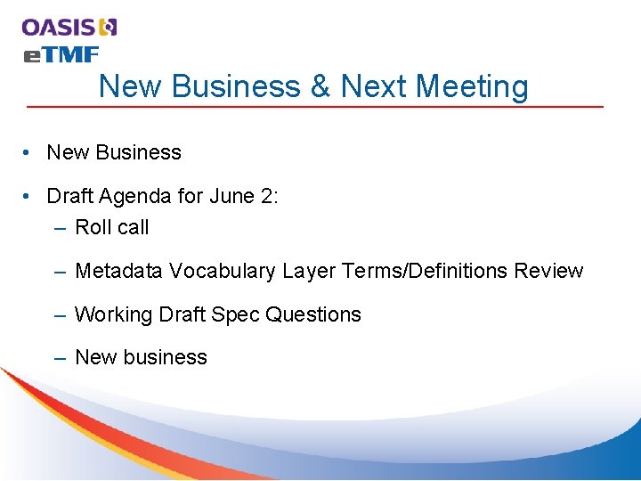 New Business & Next Meeting • New Business • Draft Agenda for June 2: New Business & Next Meeting • New Business • Draft Agenda for June 2: