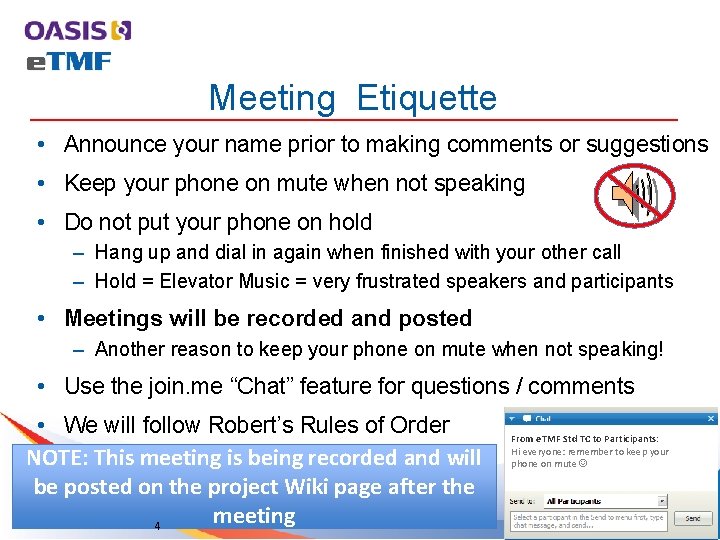 Meeting Etiquette • Announce your name prior to making comments or suggestions • Keep Meeting Etiquette • Announce your name prior to making comments or suggestions • Keep