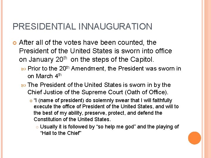 PRESIDENTIAL INNAUGURATION After all of the votes have been counted, the President of the PRESIDENTIAL INNAUGURATION After all of the votes have been counted, the President of the