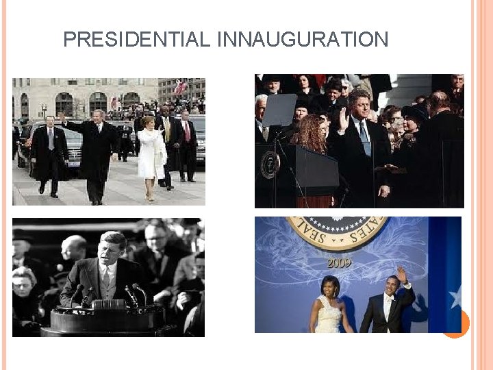 PRESIDENTIAL INNAUGURATION PRESIDENTIAL INNAUGURATION