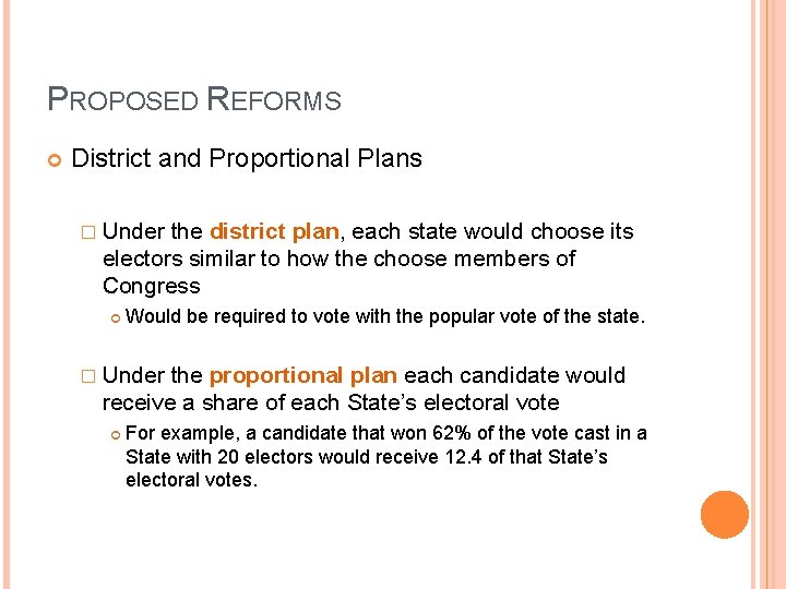 PROPOSED REFORMS District and Proportional Plans � Under the district plan, each state would PROPOSED REFORMS District and Proportional Plans � Under the district plan, each state would