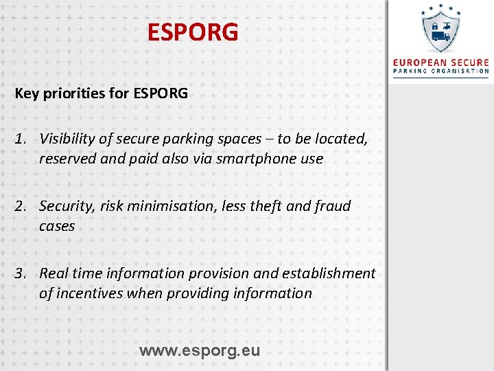 ESPORG Key priorities for ESPORG 1. Visibility of secure parking spaces – to be