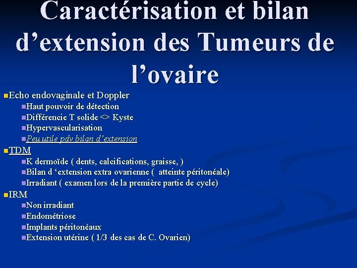 Caractérisation et bilan d’extension des Tumeurs de l’ovaire n. Echo endovaginale et Doppler n.