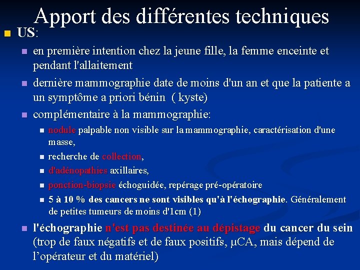 Apport des différentes techniques n US: n n n en première intention chez la