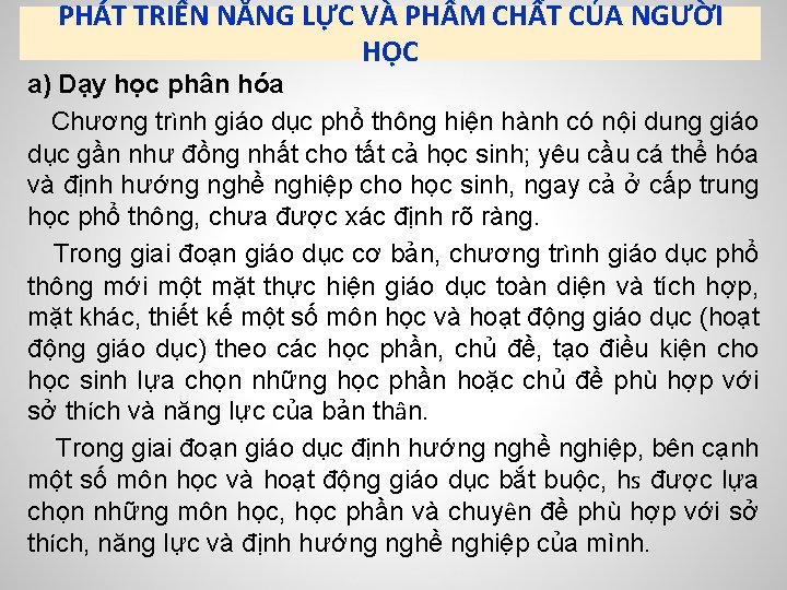 PHÁT TRIỂN NĂNG LỰC VÀ PHẨM CHẤT CỦA NGƯỜI HỌC a) Dạy học phân