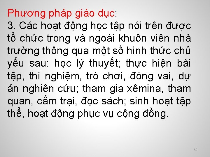 Phương pháp giáo dục: 3. Các hoạt động học tập nói trên được tổ