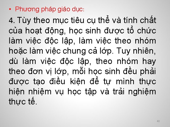  • Phương pháp giáo dục: 4. Tùy theo mục tiêu cụ thể và