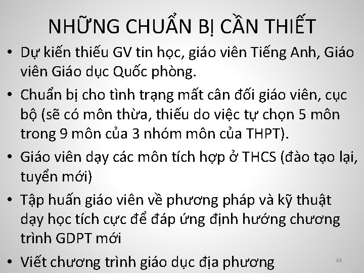 NHỮNG CHUẨN BỊ CẦN THIẾT • Dự kiến thiếu GV tin học, giáo viên