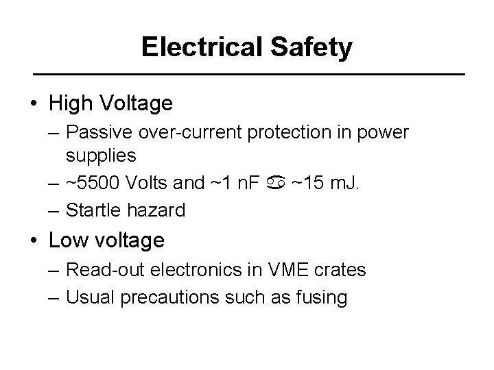 Electrical Safety • High Voltage – Passive over-current protection in power supplies – ~5500