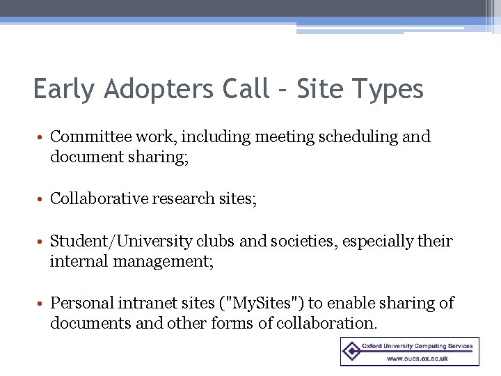 Early Adopters Call – Site Types • Committee work, including meeting scheduling and document