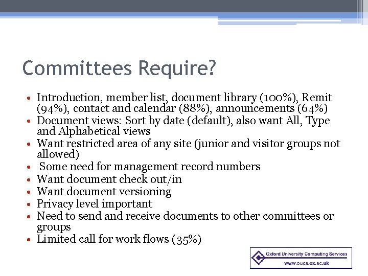 Committees Require? • Introduction, member list, document library (100%), Remit (94%), contact and calendar