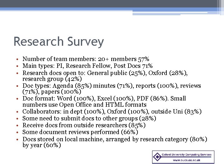 Research Survey • Number of team members: 20+ members 57% • Main types: PI,