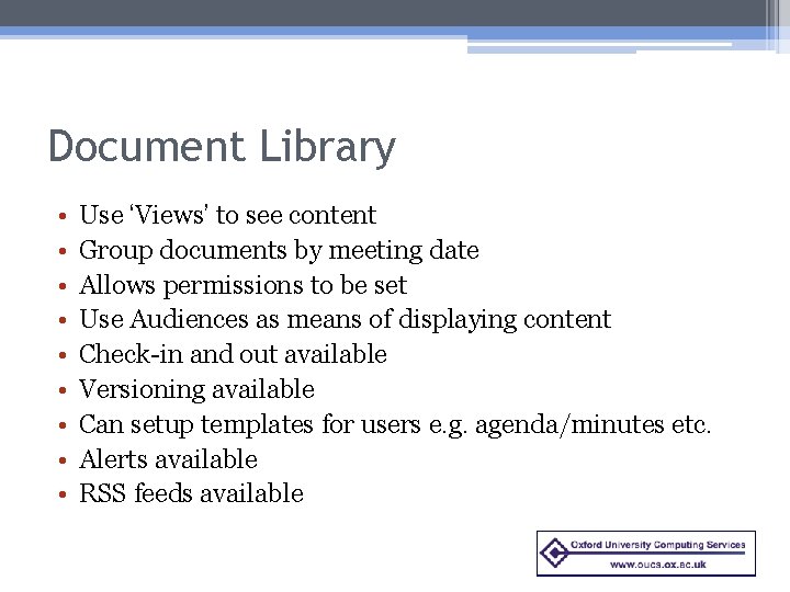 Document Library • • • Use ‘Views’ to see content Group documents by meeting