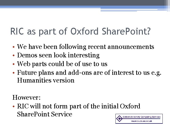 RIC as part of Oxford Share. Point? • • We have been following recent