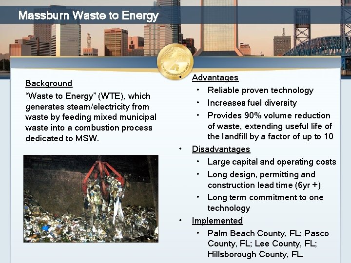 Massburn Waste to Energy Background “Waste to Energy” (WTE), which generates steam/electricity from waste
