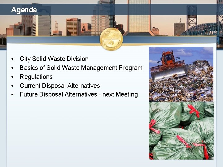 Agenda • • • City Solid Waste Division Basics of Solid Waste Management Program