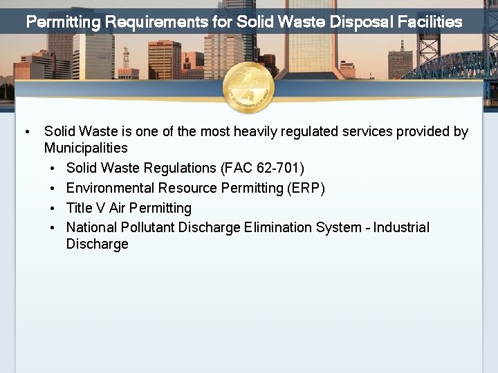Permitting Requirements for Solid Waste Disposal Facilities • Solid Waste is one of the