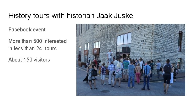 History tours with historian Jaak Juske Facebook event More than 500 interested in less