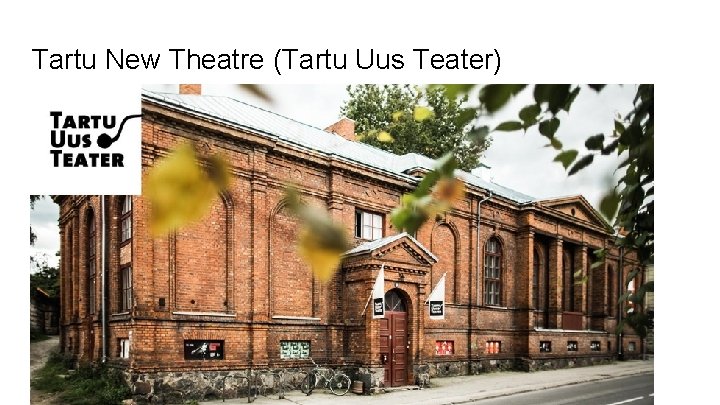 Tartu New Theatre (Tartu Uus Teater) 
