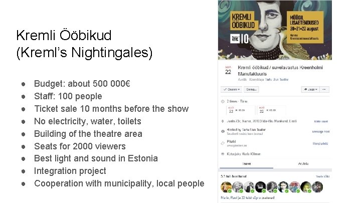 Kremli Ööbikud (Kreml’s Nightingales) ● ● ● ● ● Budget: about 500 000€ Staff: