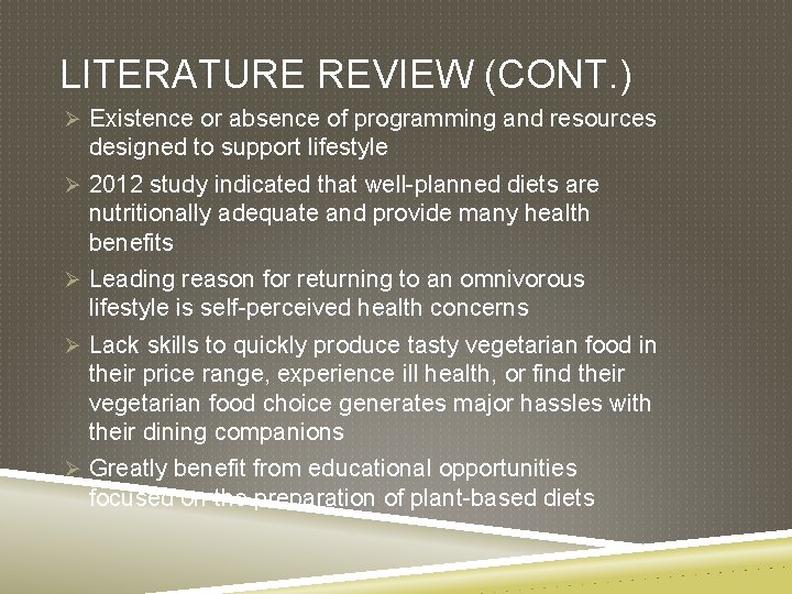 LITERATURE REVIEW (CONT. ) Ø Existence or absence of programming and resources designed to