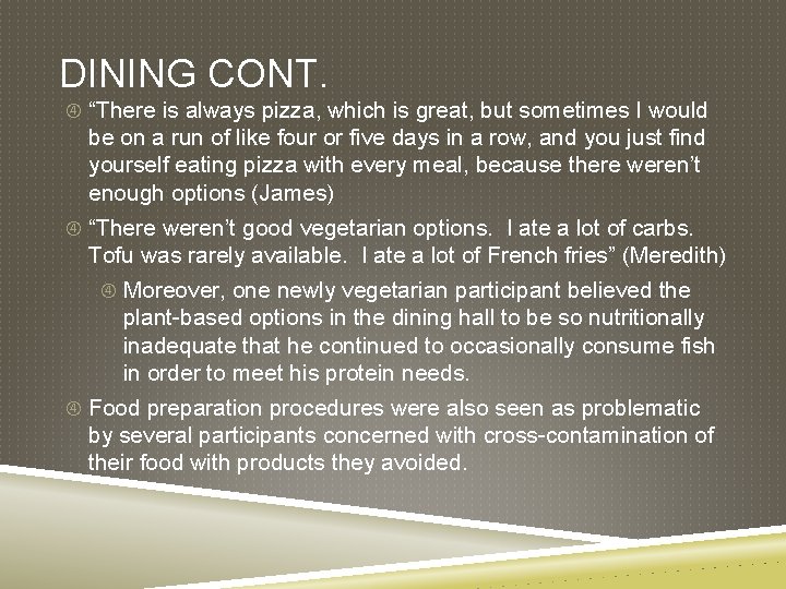 DINING CONT. “There is always pizza, which is great, but sometimes I would be