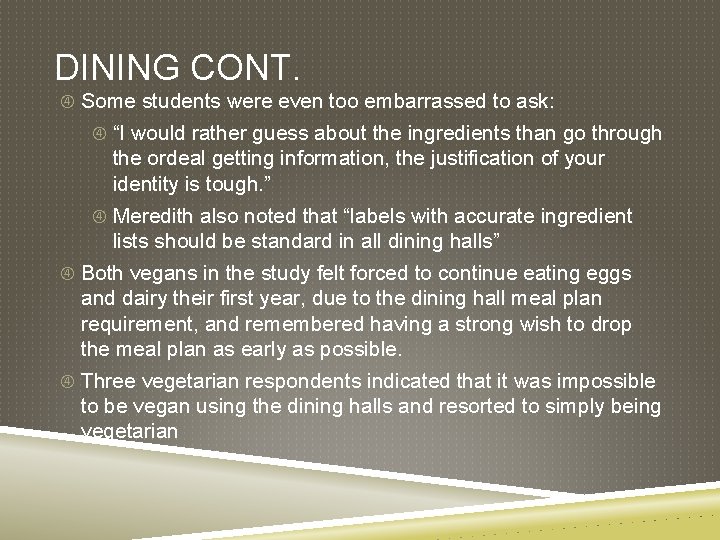 DINING CONT. Some students were even too embarrassed to ask: “I would rather guess