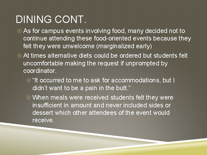 DINING CONT. As for campus events involving food, many decided not to continue attending